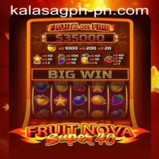 Discovering FruitNovaSuper40: A Thrilling Casino Adventure with KALASAG PH