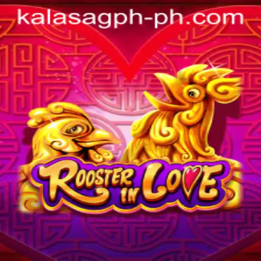 Explore the Exciting World of RoosterInLove and its Impact on KALASAG PH